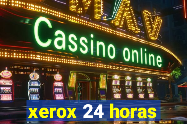 xerox 24 horas